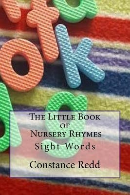 The Little Book of Nursery Rhymes: Sight Words by Redd, Constance