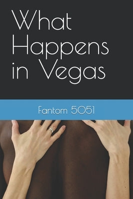 What Happens in Vegas by 5051, Fantom