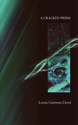 A Cracked Prism by Lloyd, Lorna Catriona