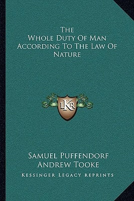 The Whole Duty of Man According to the Law of Nature by Puffendorf, Samuel