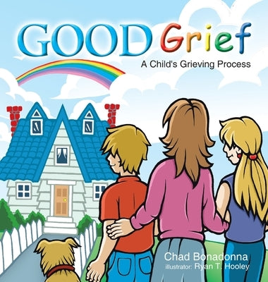 Good Grief: A Child's Grieving Process by Hooley, Ryan T.