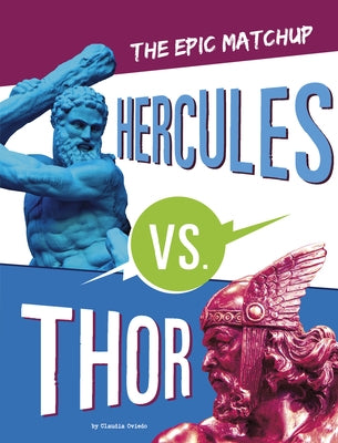 Hercules vs. Thor: The Epic Matchup by Oviedo, Claudia