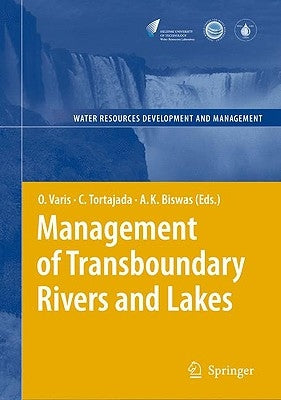 Management of Transboundary Rivers and Lakes by Varis, Olli