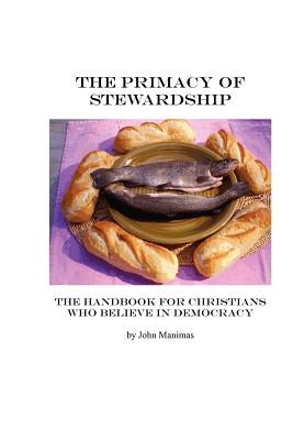 The Primacy of Stewardship by Manimas, John