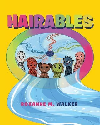 Hairables by Walker, Roxanne M.