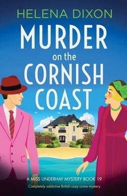 Murder on the Cornish Coast: Completely addictive British cozy crime mystery by Dixon, Helena