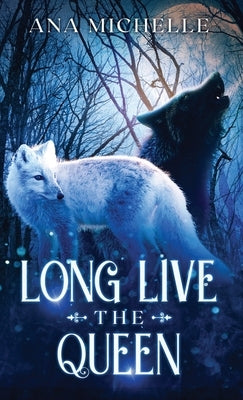 Long Live the Queen by Michelle, Ana