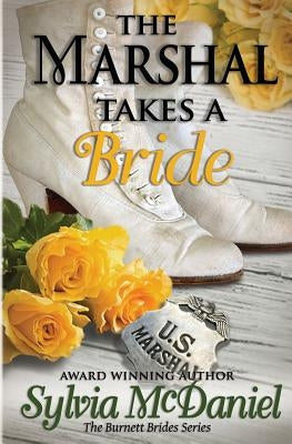 The Marshal Takes a Bride by McDaniel, Sylvia