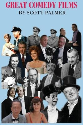 Great Comedy Films by Palmer, Scott V.