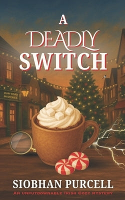 A Deadly Switch: Quay Road Mysteries Book 4 (Quay Road Mysteries - Irish Cosy Mystery) by Purcell, Siobhan