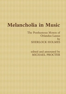 Melancholia in Music by Holmes, Sherlock
