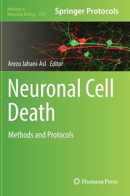 Neuronal Cell Death: Methods and Protocols by Jahani-Asl, Arezu