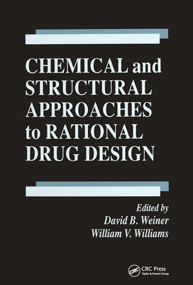 Chemical and Structural Approaches to Rational Drug Design by Weiner, David B.