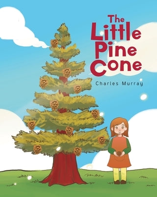 The Little Pine Cone by Murray, Charles