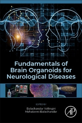 Fundamentals of Brain Organoids for Neurological Diseases by Balachandar, Mahalaxmi