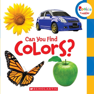 Can You Find Colors? (Rookie Toddler) by Scholastic