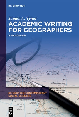 Academic Writing for Geographers: A Handbook by Tyner, James A.