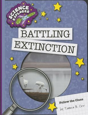 Battling Extinction by Orr, Tamra B.