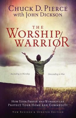 The Worship Warrior by Pierce, Chuck D.