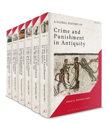 A Global History of Crime and Punishment: Volumes 1-6 by Emsley, Clive