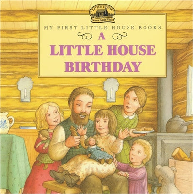 A Little House Birthday: Adapted from the Little House Books by Laura Ingalls Wilder by Ettlinger, Doris