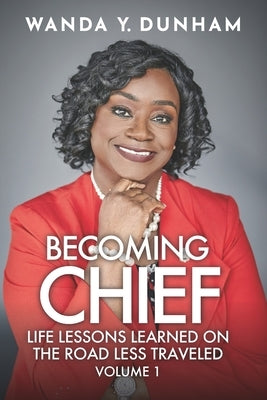 Becoming Chief: Life Lessons Learned On The Road Less Traveled: Volume 1 by Simpson, Alex