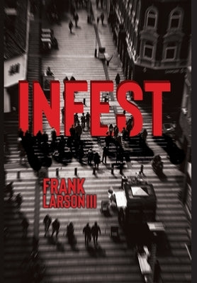Infest by Larson, Frank, III