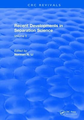 Recent Developments in Separation Science: Volume 2 by Li N. N., Po