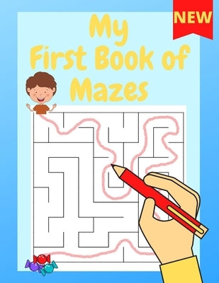 My First Book of Mazes: Children's Maze Books for Kids / Libro de laberintos para niños by Martuxa