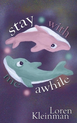 Stay With Me Awhile by Kleinman, Loren