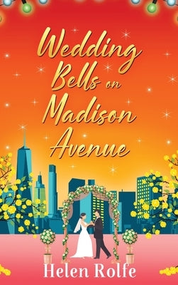 Wedding Bells on Madison Avenue by Rolfe, Helen