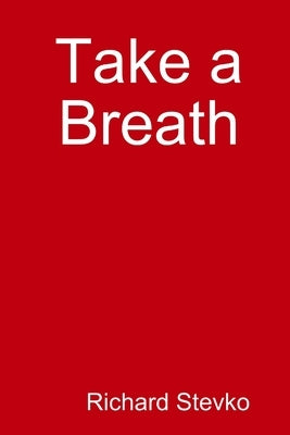 Take a Breath by Stevko, Richard