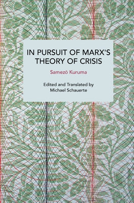 In Pursuit of Marx's Theory of Crisis by Kuruma, Samezō