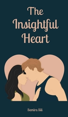 The Insightful Heart by Siil, Samira