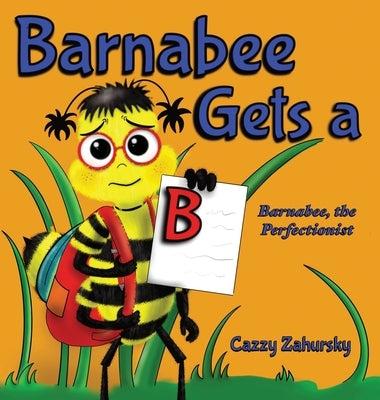 Barnabee Gets a B by Zahursky, Cazzy