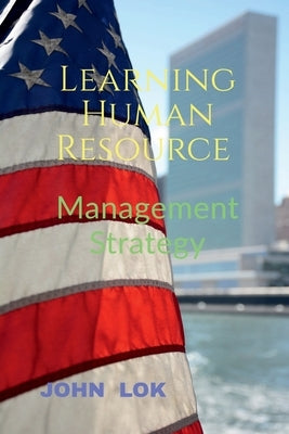 Learning Human Resource by Lok, John