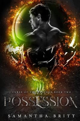 Possession: Curse of the Draekon Book Two by Britt, Samantha
