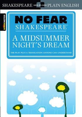 A Midsummer Night's Dream (No Fear Shakespeare): Volume 7 by Sparknotes