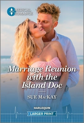 Marriage Reunion with the Island Doc by MacKay, Sue