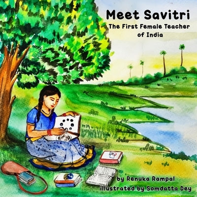 Meet Savitri: The First Female Teacher of India by Dey, Somdatta