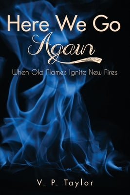 Here We Go Again by Taylor, V. P.