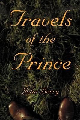 Travels of the Prince by Berry, John