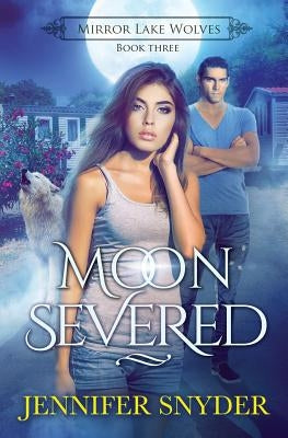 Moon Severed by Snyder, Jennifer