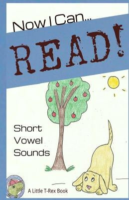 Now I Can Read! Short Vowel Sounds: 5 Short & Silly Stories for Early Readers by Cousins, Tara
