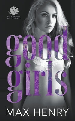 Good Girls by Henry, Max