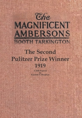 The Magnificent Ambersons: The Second Pulitzer Prize Winner 1919 by Tarkington, Booth