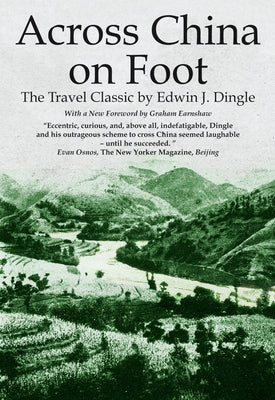 Across China on Foot by Dingle, Edwin John