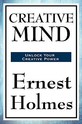 Creative Mind by Holmes, Ernest