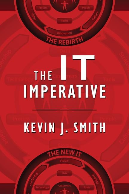 The IT Imperative by Smith, Kevin J.
