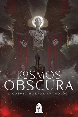 Kosmos Obscura: A Cosmic Horror Anthology by Graveside Press